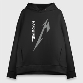 Женское худи Oversize хлопок с принтом Metallica hardwired в городе Новоалтайск, френч-терри — 70% хлопок, 30% полиэстер. Мягкий теплый начес внутри —100% хлопок | боковые карманы, эластичные манжеты и нижняя кромка, капюшон на магнитной кнопке | m | metallica | группа | джеймс хэтфилд | кирк хэмметт | ларс ульрих | метал | металика | металлика | миталика | музыка | роберт трухильо | рок | трэш | трэшметал | хард | хардрок | хеви | хевиметал