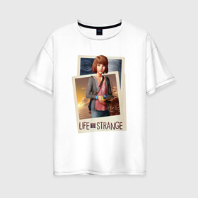 Женская футболка хлопок Oversize с принтом Life is Strange Max в городе Новоалтайск, 100% хлопок | свободный крой, круглый ворот, спущенный рукав, длина до линии бедер
 | жизнь | макс | странная