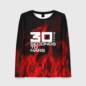Женский лонгслив 3D с принтом 30 Seconds to Mars in fire в городе Новоалтайск, 100% полиэстер | длинные рукава, круглый вырез горловины, полуприлегающий силуэт | 30 seconds to mars | punk | rock | альтернативный хип хоп | группа | инди поп | музыка | музыкальное произведение | ноты | панк | регги | рок | синти поп