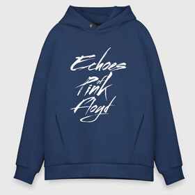 Мужское худи Oversize хлопок с принтом Echoes of Pink Floyd в городе Новоалтайск, френч-терри — 70% хлопок, 30% полиэстер. Мягкий теплый начес внутри —100% хлопок | боковые карманы, эластичные манжеты и нижняя кромка, капюшон на магнитной кнопке | Тематика изображения на принте: pink floyd | pinkfloyd | арт | артрок | группа | дэвид гилмор | пинк флойд | пинкфлойд | прогрессивный | психоделический | рок | сид барретт | симфонический | спэйс | эйсид | экспериментальный