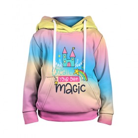 Детская толстовка 3D с принтом Create your own magic в городе Новоалтайск, 100% полиэстер | двухслойный капюшон со шнурком для регулировки, мягкие манжеты на рукавах и по низу толстовки, спереди карман-кенгуру с мягким внутренним слоем | Тематика изображения на принте: girl | life | name | rainbow | букет | девочки | дети | животные | позитив | радуга | смайл | счастье | текстура