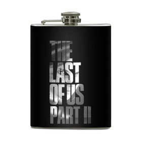 Фляга с принтом The Last of Us II в городе Новоалтайск, металлический корпус | емкость 0,22 л, размер 125 х 94 мм. Виниловая наклейка запечатывается полностью | the last of us | гриб | грибы | джоэл | кордицепс | пиратs | элли