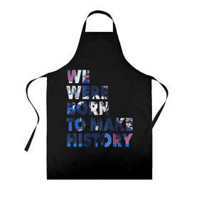 Фартук 3D с принтом We were born to make history в городе Новоалтайск, 100% полиэстер | общий размер — 65 х 85 см, ширина нагрудника — 26 см, горловина — 53 см, длина завязок — 54 см, общий обхват в поясе — 173 см. Принт на завязках и на горловине наносится с двух сторон, на основной части фартука — только с внешней стороны | yuri on ice | юри на льду
