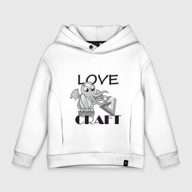 Детское худи Oversize хлопок с принтом Love Craft в городе Новоалтайск, френч-терри — 70% хлопок, 30% полиэстер. Мягкий теплый начес внутри —100% хлопок | боковые карманы, эластичные манжеты и нижняя кромка, капюшон на магнитной кнопке | Тематика изображения на принте: love craft | lovecraft | ктулху | лавкрафт