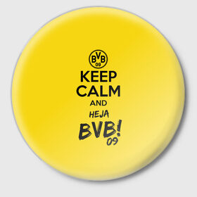 Значок с принтом Keep calm and Heja BVB в городе Новоалтайск,  металл | круглая форма, металлическая застежка в виде булавки | Тематика изображения на принте: 09 | bvb | calm | heja | keep | боруссия | германия | дортмунд | клуб | сохраняй | спокойствие | фк | футбол | футбольный