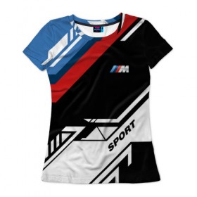 Женская футболка 3D с принтом BMW M SPORT в городе Новоалтайск, 100% полиэфир ( синтетическое хлопкоподобное полотно) | прямой крой, круглый вырез горловины, длина до линии бедер | auto | bmw | motorsport | sport | авто | автомобиль | автомобильные | бмв | бренд | марка | машины | моторспорт | спорт