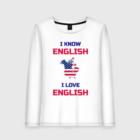 Женский лонгслив хлопок с принтом I Know English I Love English в городе Новоалтайск, 100% хлопок |  | 