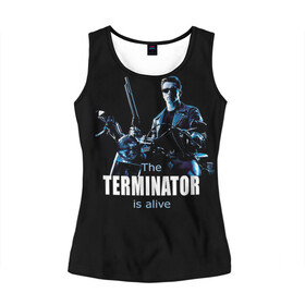 Женская майка 3D с принтом Terminator alive в городе Новоалтайск, 100% полиэстер | круглая горловина, прямой силуэт, длина до линии бедра | arnold schwarzenegger | арнольд шварценеггер | киборг | кино | терминатор