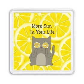 Магнит 55*55 с принтом More Sun In Your Life в городе Новоалтайск, Пластик | Размер: 65*65 мм; Размер печати: 55*55 мм | Тематика изображения на принте: cat | kitty | lemon | lemonade | limon | pussycat | summer | жара | желтый | кот | котенок | котики | котэ | кошка | лемон | лемонад | лето | лимон | лимонад | позитив | серый | сок | солнце | сочный | фрукт | цитрус | черный | яркий