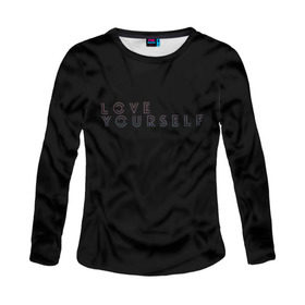 Женский лонгслив 3D с принтом LOVE YOURSELF_5 в городе Новоалтайск, 100% полиэстер | длинные рукава, круглый вырез горловины, полуприлегающий силуэт | bangtan boys | bts | бантаны | бтс