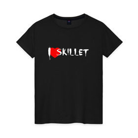 Женская футболка хлопок с принтом I love Skillet в городе Новоалтайск, 100% хлопок | прямой крой, круглый вырез горловины, длина до линии бедер, слегка спущенное плечо | skilet | skillet | альтернативный | гранж | группа | джен леджер | джон купер | индастриал | кори купер | метал | ню | пост | рок | сет моррисон | симфоник | скилет | хард | христианский