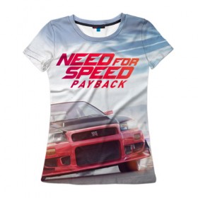 Женская футболка 3D с принтом Need for Speed: Payback в городе Новоалтайск, 100% полиэфир ( синтетическое хлопкоподобное полотно) | прямой крой, круглый вырез горловины, длина до линии бедер | авто | аркада | гонки | жажда | машины | мода | популярные | расплата | скорости