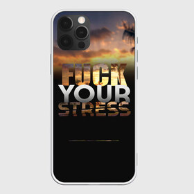 Чехол для iPhone 12 Pro Max с принтом Fuck Your Stress в городе Новоалтайск, Силикон |  | Тематика изображения на принте: black | orange | palm trees | stress | sunset | yellow | your | желтый | закат | оранжевый | пальмы | стресс | твой | черный