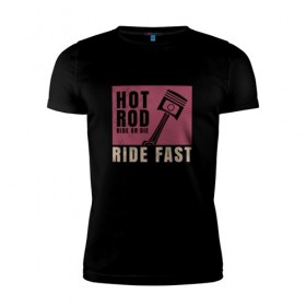 Мужская футболка премиум с принтом Hot Rod в городе Новоалтайск, 92% хлопок, 8% лайкра | приталенный силуэт, круглый вырез ворота, длина до линии бедра, короткий рукав | 