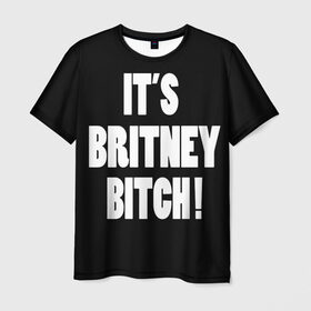 Мужская футболка 3D с принтом Its Britney Bitch в городе Новоалтайск, 100% полиэфир | прямой крой, круглый вырез горловины, длина до линии бедер | Тематика изображения на принте: baby one more time | britney spears | oops | бритни спирс