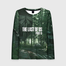 Женский лонгслив 3D с принтом The Last Of Us Part II Лес в городе Новоалтайск, 100% полиэстер | длинные рукава, круглый вырез горловины, полуприлегающий силуэт | forest | games | naughty dog | ps4 | sony | the last of us 2 | the last of us part ii | tlou 2 | tlou лес | tlou элли | игры | лес | последние из нас