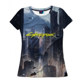 Женская футболка 3D с принтом Cyberpunk 2077 city в городе Новоалтайск, 100% полиэфир ( синтетическое хлопкоподобное полотно) | прямой крой, круглый вырез горловины, длина до линии бедер | cd projekt red | cyberpunk | cyberpunk 2077 | e3 | night city | ps4 | rpg | v | xbox | будущее | киберпанк | киберпанк 2077 | найт сити | от создателей ведьмака | рпг