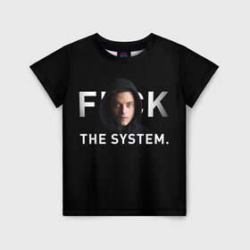 Детская футболка 3D с принтом F*ck The System / Mr. Robot в городе Новоалтайск, 100% гипоаллергенный полиэфир | прямой крой, круглый вырез горловины, длина до линии бедер, чуть спущенное плечо, ткань немного тянется | society | system | систему