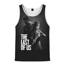Мужская майка 3D с принтом THE LAST OF US в городе Новоалтайск, 100% полиэстер | круглая горловина, приталенный силуэт, длина до линии бедра. Пройма и горловина окантованы тонкой бейкой | Тематика изображения на принте: gamer | player | stels | the last of us | the last of us part 2 | бегун | джоэл | каннибалы | охотники | сталкер | топляк | цикады | щелкун | элли