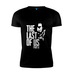 Мужская футболка премиум с принтом THE LAST OF US PART II в городе Новоалтайск, 92% хлопок, 8% лайкра | приталенный силуэт, круглый вырез ворота, длина до линии бедра, короткий рукав | Тематика изображения на принте: gamer | player | stels | the last of us | the last of us part 2 | бегун | джоэл | каннибалы | охотники | сталкер | топляк | цикады | щелкун | элли
