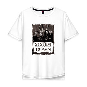 Мужская футболка хлопок Oversize с принтом System of a Down в городе Новоалтайск, 100% хлопок | свободный крой, круглый ворот, “спинка” длиннее передней части | soad | soil | system of a down | группа | дав | дарон малакян | джон долмаян | метал | ню | оф | рок | серж танкян | систем | соад | сод | соэд | шаво одаджян | э доун
