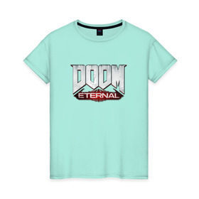 Женская футболка хлопок с принтом DOOM Eternal в городе Новоалтайск, 100% хлопок | прямой крой, круглый вырез горловины, длина до линии бедер, слегка спущенное плечо | doom | doom eternal | дум