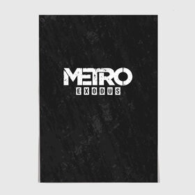 Постер с принтом METRO EXODUS в городе Новоалтайск, 100% бумага
 | бумага, плотность 150 мг. Матовая, но за счет высокого коэффициента гладкости имеет небольшой блеск и дает на свету блики, но в отличии от глянцевой бумаги не покрыта лаком | exodus | horror | metro exodus | survival | игры | исход | метро | метро 2035