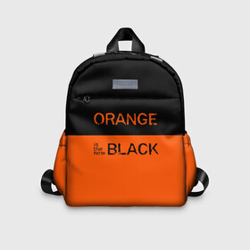 Детский рюкзак 3D с принтом Orange Is the New Black в городе Новоалтайск, 100% полиэстер | лямки с регулируемой длиной, сверху петелька, чтобы рюкзак можно было повесить на вешалку. Основное отделение закрывается на молнию, как и внешний карман. Внутри дополнительный карман. По бокам два дополнительных кармашка | orange is the new black | оранжевый  хит сезона