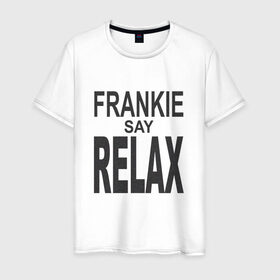 Мужская футболка хлопок с принтом Frankie say relax в городе Новоалтайск, 100% хлопок | прямой крой, круглый вырез горловины, длина до линии бедер, слегка спущенное плечо. | 