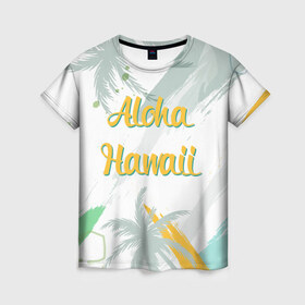 Женская футболка 3D с принтом Aloha Hawaii в городе Новоалтайск, 100% полиэфир ( синтетическое хлопкоподобное полотно) | прямой крой, круглый вырез горловины, длина до линии бедер | aloha | summer | sun | travel | гавайи | лето | путешествия