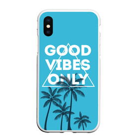 Чехол для iPhone XS Max матовый с принтом Good vibes only в городе Новоалтайск, Силикон | Область печати: задняя сторона чехла, без боковых панелей | vibe | настроение | пальмы