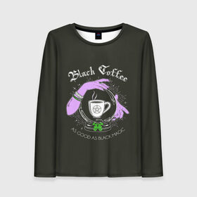 Женский лонгслив 3D с принтом Black coffee в городе Новоалтайск, 100% полиэстер | длинные рукава, круглый вырез горловины, полуприлегающий силуэт | black magic | coffee | food | love | magic | witchcraft | кофе | магия