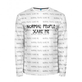 Мужской лонгслив 3D с принтом NORMAL PEOPLE SCARE ME в городе Новоалтайск, 100% полиэстер | длинные рукава, круглый вырез горловины, полуприлегающий силуэт | american horror story | normal people scare me | американская история ужасов | сериал | ужасы