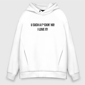 Мужское худи Oversize хлопок с принтом I Love It в городе Новоалтайск, френч-терри — 70% хлопок, 30% полиэстер. Мягкий теплый начес внутри —100% хлопок | боковые карманы, эластичные манжеты и нижняя кромка, капюшон на магнитной кнопке | Тематика изображения на принте: kanye west  lil pump ft. adele givens   