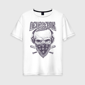 Женская футболка хлопок Oversize с принтом Neurofunk soldier в городе Новоалтайск, 100% хлопок | свободный крой, круглый ворот, спущенный рукав, длина до линии бедер
 | панк | скелет | солдат | тату | фанк | череп