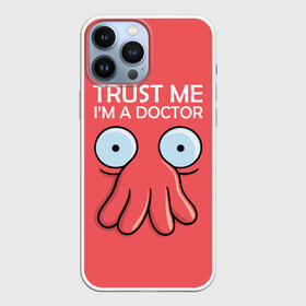 Чехол для iPhone 13 Pro Max с принтом Trust Me Im a Doctor в городе Новоалтайск,  |  | Тематика изображения на принте: all | bender | doctor | futurama | humans | kill | mult | robot | simpsons | space | trust | zoidberg | бендер | зойдберг | космос | мульт | мультик | мультфильм | робот | симпсоны | футурама