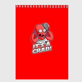 Скетчбук с принтом Its A Crab! в городе Новоалтайск, 100% бумага
 | 48 листов, плотность листов — 100 г/м2, плотность картонной обложки — 250 г/м2. Листы скреплены сверху удобной пружинной спиралью | express | fry | futurama | future | leela | philip | planet | turanga | zoidberg | бендер | будущее | джей | зойдберг | лила | родригес | сгибальщик | туранга | филип | фрай | футурама