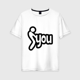 Женская футболка хлопок Oversize с принтом Fuck you в городе Новоалтайск, 100% хлопок | свободный крой, круглый ворот, спущенный рукав, длина до линии бедер
 | отстань | юмор