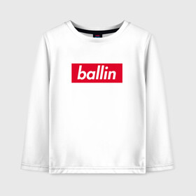 Детский лонгслив хлопок с принтом Ballin (Kizaru) в городе Новоалтайск, 100% хлопок | круглый вырез горловины, полуприлегающий силуэт, длина до линии бедер | back | ballin | family | future | haunted | kizaru | most | russian | to | wanted | боулин | боуллин | в будущее | кизару | реп | русский | рэп | рэпер