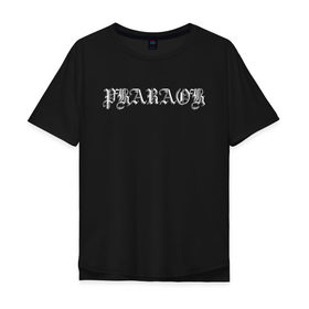 Мужская футболка хлопок Oversize с принтом Pharaoh skull в городе Новоалтайск, 100% хлопок | свободный крой, круглый ворот, “спинка” длиннее передней части | pharaoh | глеб голубин | фара | фараон | фараох