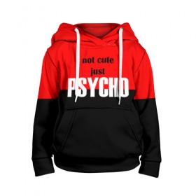 Детская толстовка 3D с принтом PSYCHO! в городе Новоалтайск, 100% полиэстер | двухслойный капюшон со шнурком для регулировки, мягкие манжеты на рукавах и по низу толстовки, спереди карман-кенгуру с мягким внутренним слоем | cute | helloween | psycho | белый | красный | милашка | не милашка | не милый | псих | хеллоуин | черный