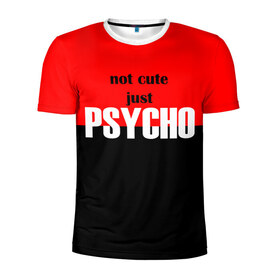Мужская футболка 3D спортивная с принтом PSYCHO! в городе Новоалтайск, 100% полиэстер с улучшенными характеристиками | приталенный силуэт, круглая горловина, широкие плечи, сужается к линии бедра | cute | helloween | psycho | белый | красный | милашка | не милашка | не милый | псих | хеллоуин | черный