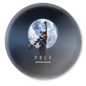 Значок с принтом PREY: Mooncrash в городе Новоалтайск,  металл | круглая форма, металлическая застежка в виде булавки | prey | жертва | звезды | земля | игра | космос | луна | фантастика | шутер