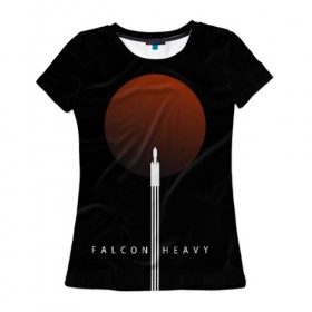 Женская футболка 3D с принтом Falcon Heavy в городе Новоалтайск, 100% полиэфир ( синтетическое хлопкоподобное полотно) | прямой крой, круглый вырез горловины, длина до линии бедер | falcon heavy | ilon mask | spacex | tesla | tesla roadster | илон маск | спейс икс | спейс экс | тесла | тесла родстер