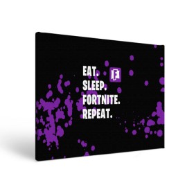 Холст прямоугольный с принтом Eat Sleep Fortnite Repeat в городе Новоалтайск, 100% ПВХ |  | Тематика изображения на принте: battle | boss | epic | floss | fortnite | game | games | lama | pubg | pvp | royale | save | survival | the | world | битва | выживание | дроп | игра | игры | королевская | лама | массакр | мир | пабг | спасти | фортнайт