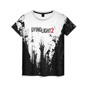 Женская футболка 3D с принтом Dying Light 2 в городе Новоалтайск, 100% полиэфир ( синтетическое хлопкоподобное полотно) | прямой крой, круглый вырез горловины, длина до линии бедер | Тематика изображения на принте: action | axe | dying | horror | light | open | rpg | survival | techland | world | zombie | zombies | выживание | даин | дайинг | зомби | игра | игры | лайт | мир | открытый | про | топор | топорик | ужасы | хоррор | экшн