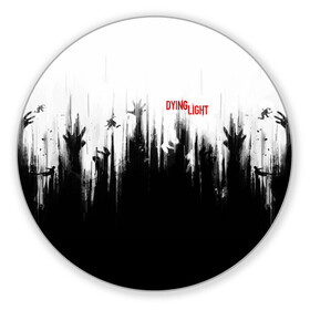 Коврик для мышки круглый с принтом Dying Light в городе Новоалтайск, резина и полиэстер | круглая форма, изображение наносится на всю лицевую часть | Тематика изображения на принте: action | axe | dying | horror | light | open | rpg | survival | techland | world | zombie | zombies | выживание | даин | дайинг | зомби | игра | игры | лайт | мир | открытый | про | топор | топорик | ужасы | хоррор | экшн