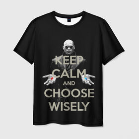 Мужская футболка 3D с принтом Keep calm and choose wisely в городе Новоалтайск, 100% полиэфир | прямой крой, круглый вырез горловины, длина до линии бедер | art | film | keep calm | matrix | neo | ttdwakeupneo | выбирай с умом | выбор | кип калм | красная | матрица | морфиус | нео | пилюли | реальность | руки | синяя | тринити | черный