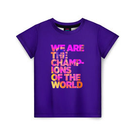 Детская футболка 3D с принтом Queen. We Are The Champions в городе Новоалтайск, 100% гипоаллергенный полиэфир | прямой крой, круглый вырез горловины, длина до линии бедер, чуть спущенное плечо, ткань немного тянется | bohemian | brian | freddie | may | mercury | queen | rhapsody | roger | taylor | богемная | богемская | брайан | джон | королева | меркьюри | мэй | рапсодия | роджер | тейлор | фредди