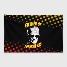 Флаг-баннер с принтом Stan Lee Father of Superhero в городе Новоалтайск, 100% полиэстер | размер 67 х 109 см, плотность ткани — 95 г/м2; по краям флага есть четыре люверса для крепления | avengers | father | hero | hulk | iron | lee | man | stan | stan lee | stanlee | superhero | thor | анти | герой | железный | комиксы | лии | мстители | отец | стен | стенли | стэн ли | супер | супергероев | тор | халк | человек